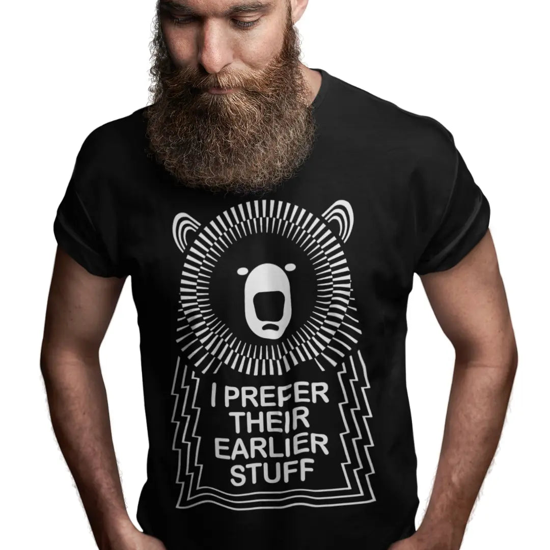 indie-band-fan-tshirt-black-bear-design-i-prefer-their-earlier-stuff-vinyl-lover-tee_2