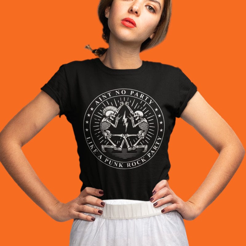 Alternative Music T-Shirt - Aint No Party Like a Punk Rock Party Womens Fit